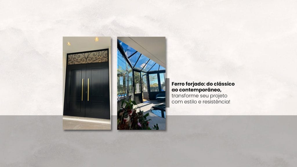 Ferro forjado: do clássico ao contemporâneo, transforme seu projeto com estilo e resistência!